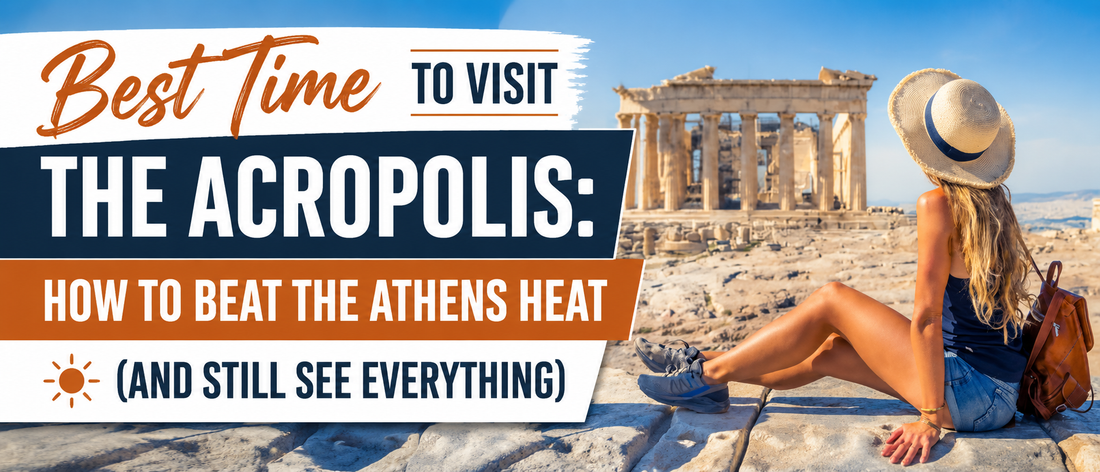 Best Time to Visit the Acropolis: How to Beat the Athens Heat (And Still See Everything)